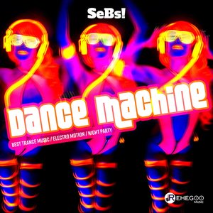 Dance Machine - Best Trance Music, Electro Motion, Night Party