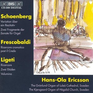 Schoenberg / Frescobaldi / Ligeti: Organ Music