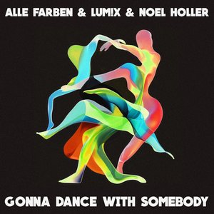 Alle Farben - Gonna Dance With Somebody Lyrics - Zortam Music