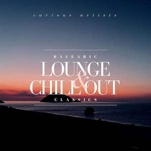 Balearic Lounge & Chill out Classics