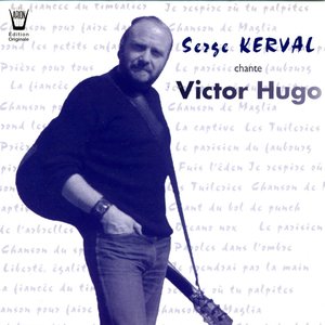 Serge Kerval chante Victor Hugo...