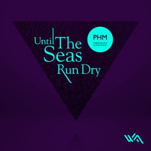 Until The Seas Run Dry