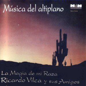 Musica Del Altiplano - La Magia De Mi Raza
