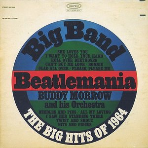 Buddy Morrow & His Orchestra - Big Band Beatlemania - Zortam Music
