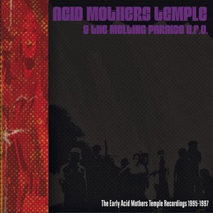 The Early Acid Mothers Temple Recordings 1995-1997