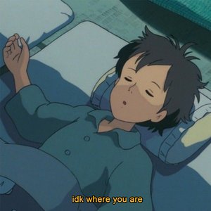 idk where you are