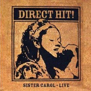 Direct Hit: Sister Carol Live!