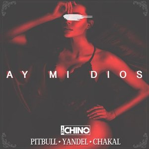 Ay Mi Dios (feat. Pitbull, Yandel & Chacal) - Single