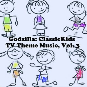Godzilla: Classic Kids TV Theme Music, Vol. 3
