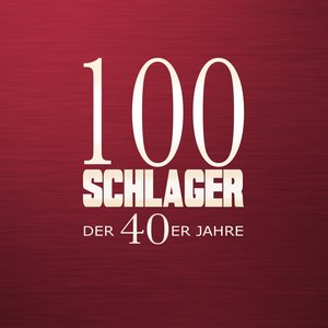 100 Schlager der 40er Jahre