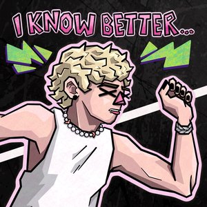 I KNOW BETTER - Single