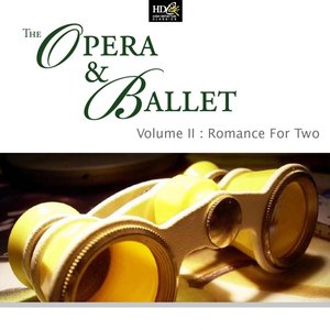 The Opera And Ballet Vol. 2: Romance For Two: Ballet and Operatic Romances