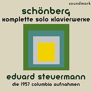 “Schönberg: Komplette Solo Klavierwerke - Eduard Steuermann, Die 1957 Columbia Aufnahmen”的封面