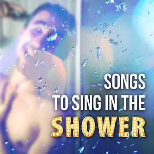 Songs to Sing in the Shower