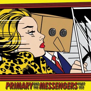 Primary and the Messengers Pt. 3 - Single