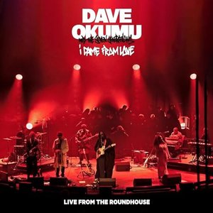 I Came From Love (Live from the Roundhouse)