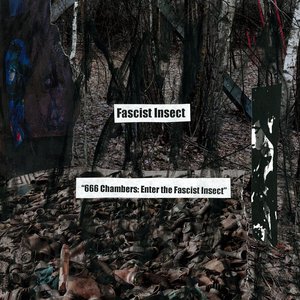 666 Chambers: Enter the Fascist Insect