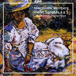 Weinberg, M.: Violin Sonatas Nos. 4 and 5 / 3 Pieces