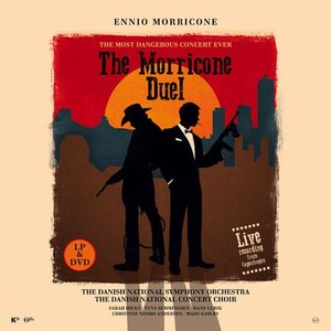 The Morricone Duel: The Most Dangerous Concert Ever