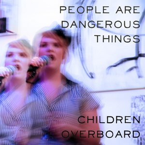 People Are Dangerous Things