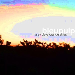 grey days orange skies