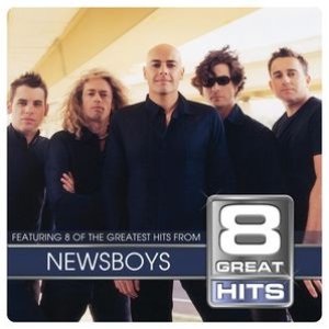 8 Great Hits Newsboys