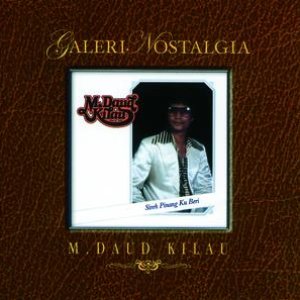 Galeri Nostalgia Sireh Pinang Ku Beri M.Daud Kilau