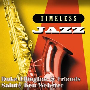 Timeless Jazz: Duke Ellington & Friends Salute Ben Webster
