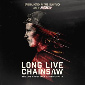 Long Live Chainsaw (Original Motion Picture Soundtrack)