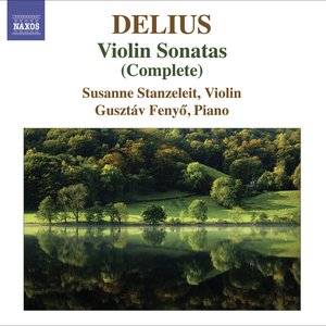 Delius, F.: Violin Sonatas (Complete)