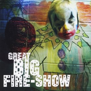 Great Big Fire-Show