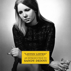 "Listen Listen" - An Introduction to Sandy Denny