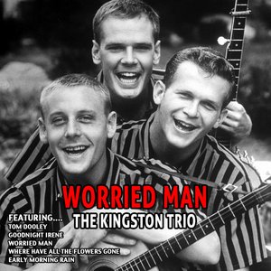 Worried Man - the Kingston Trio