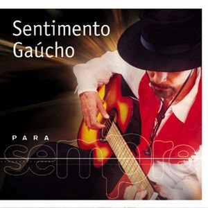 Para Sempre - Sentimento Gaucho