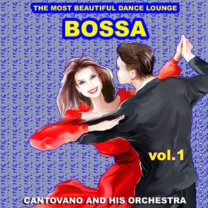 Bossa the Most Beautiful Dance Lounge, Vol. 1