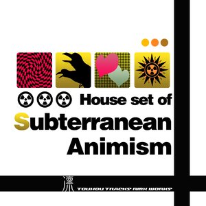 House set of "Subterranean Animism"