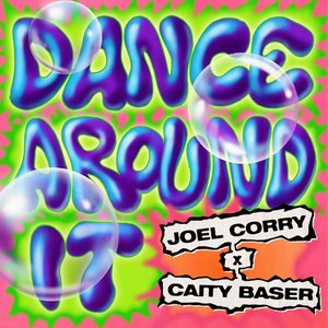 Joel Corry & Caity Baser - Dance Around It - Single - Zortam Music