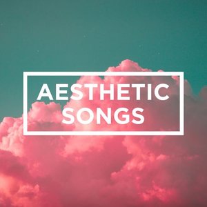 Aesthetic Songs