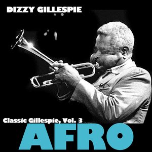 Classic Gillespie, Vol. 3: Afro
