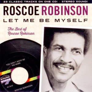Let Me Be Myself: The Best of Roscoe Robinson