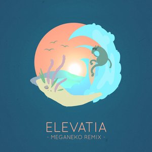 Elevatia - meganeko Remix