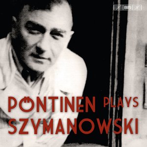 Szymanowski, K.: Piano Sonata No. 3 / Mazurkas / Masks / Metopes