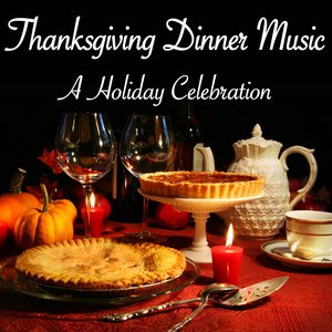 Thanksgiving Dinner Music – A Holiday Celebration