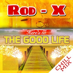 Here's to the Good Life (Chill Mix) - Single