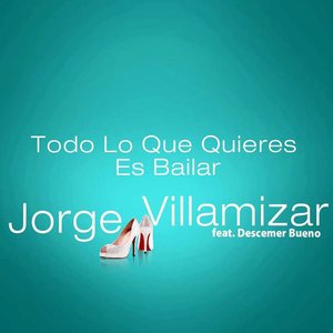 Todo Lo Que Quieres Es Bailar (Feat. Descemer Bueno)