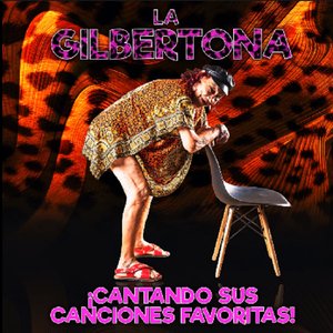 La Famosa Gilbertona Cantando sus Canciones Favoritas