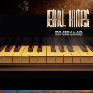 Earl Hines in Chicago (Live) [Remastered]