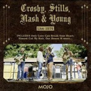 MOJO Presents: Crosby, Stills, Nash & Young Live 1974