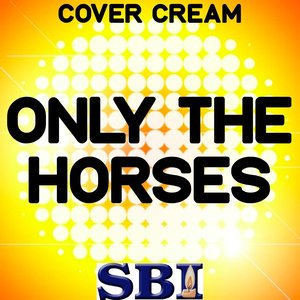 Only the Horses - Tribute to Scissor Sisters