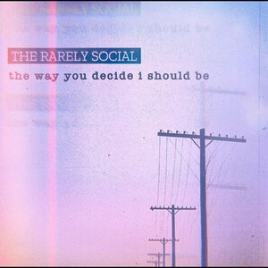 the way you decide i should be
